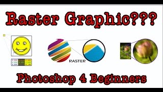 What is a Raster Graphic - Adobe Photoshop for Beginners Part 2