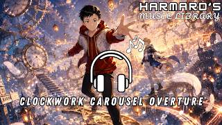 【Free BGM】Clockwork Carousel Overture - Harmard's BGM