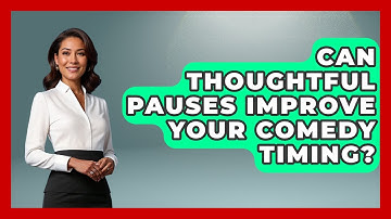 Can Thoughtful Pauses Improve Your Comedy Timing? - Open Mic Manual