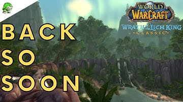 Wotlk Classic Back So Soon