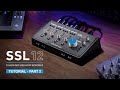 Solid State Logic SSL 12 Audio Interface - Tutorial (Part 2)