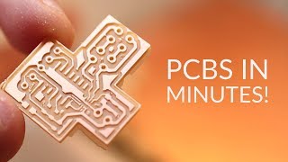 Making PCBs in MINUTES!
