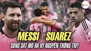 MESSI - SUAREZ: SONG SÁT TRONG MƠ MỞ RA KỶ NGUYÊN THỐNG TRỊ CHO INTER MIAMI TẠI MLS?