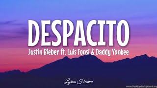 Justin Bieber - Despacito (Lyrics) ft. Luis Fonzi & Daddy Yankee