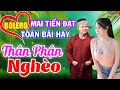 Mai Tiến Đạt, LK Bolero 2021 Rumba Đặc Sắc Toàn Bài Hay - Thân Phận Nghèo, Nghe Mà Thấm, Cực Phê