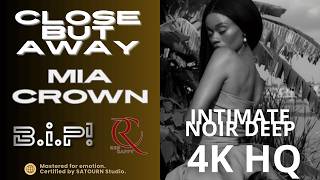 Close But Away  Bip Redcappy Mia Crown  Noir Emotional Deep House  