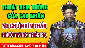 Thuật Xem Tướng Của Cao Nhân Chỉ 40 Chữ Nhìn Thấu Người Trong Thiên Hạ - Tri Tuệ Cổ Nhân