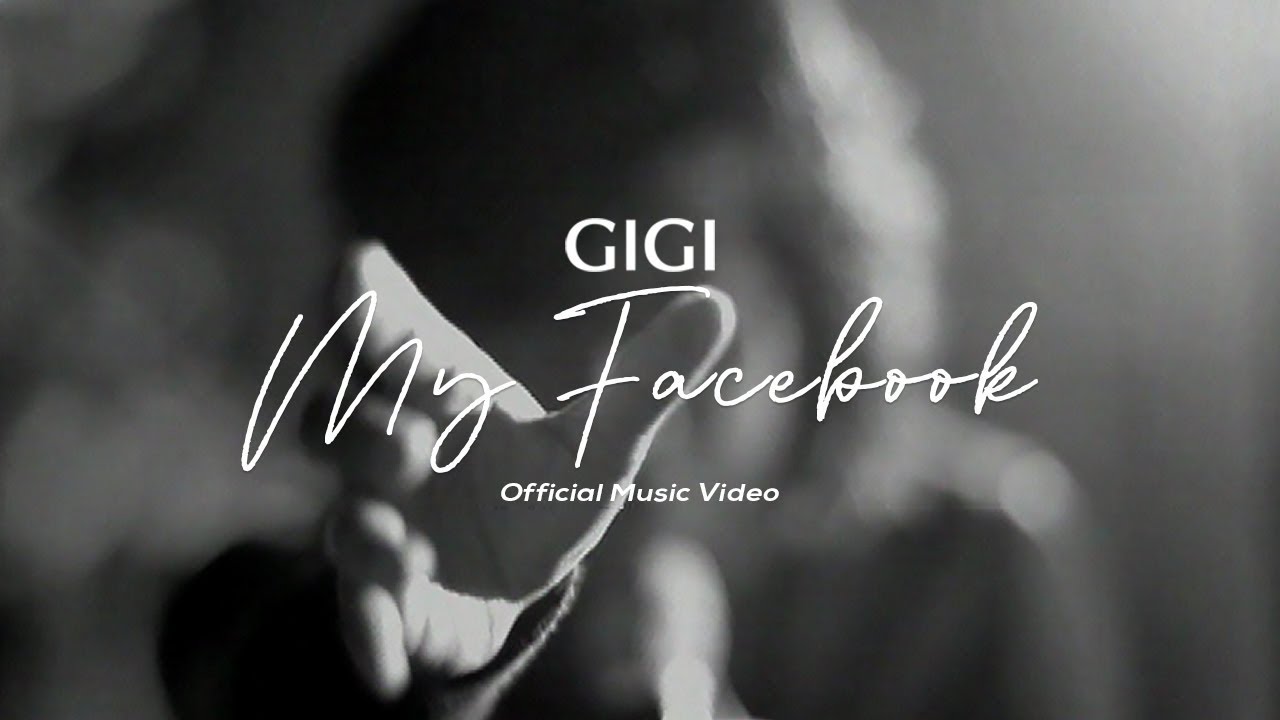 GIGI   My Facebook Official Music Video