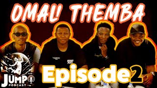 The Jump Podcast Episode 2 | Omali Themba, Mahlo A Batho, Management, Sotho Kids, MCT, Mavele