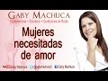 Mujeres Necesitadas De Amor Con Gaby Machuca