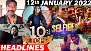 Top 10 Big News of Bollywood |12th January 2022| Akshay Kumar, Malaika Arora, Ajay Devgn