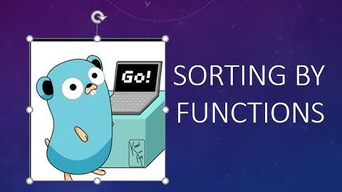 Sorting Golang | Sorting By Functions in Golang | Golang Tutorial Beginners