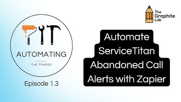 Automate ServiceTitan Abandoned Call Alerts with Zapier | Automating the Trades: Episode 1.3