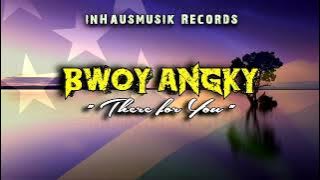 Bwoy Angky - There For You_ Audio_2022