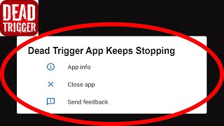 Fix Dead Trigger App Keeps Stopping | Dead Trigger App Crash Issue | Dead Trigger App | screenshot 1