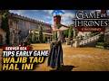 TIPS Early game NEWBIE! Wajib Tau hal ini Sebelum Main Game of Thrones: Kingsroad Server SEA