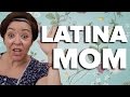 Signs You Grew Up With A Latina Mom