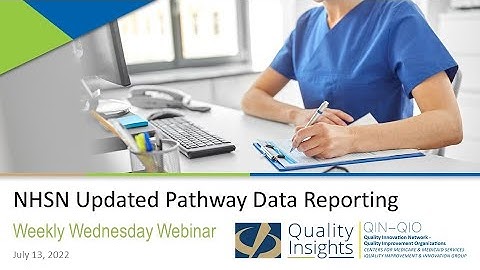 NHSN Updated Pathway Data Reporting (July 13, 2022 Webinar)