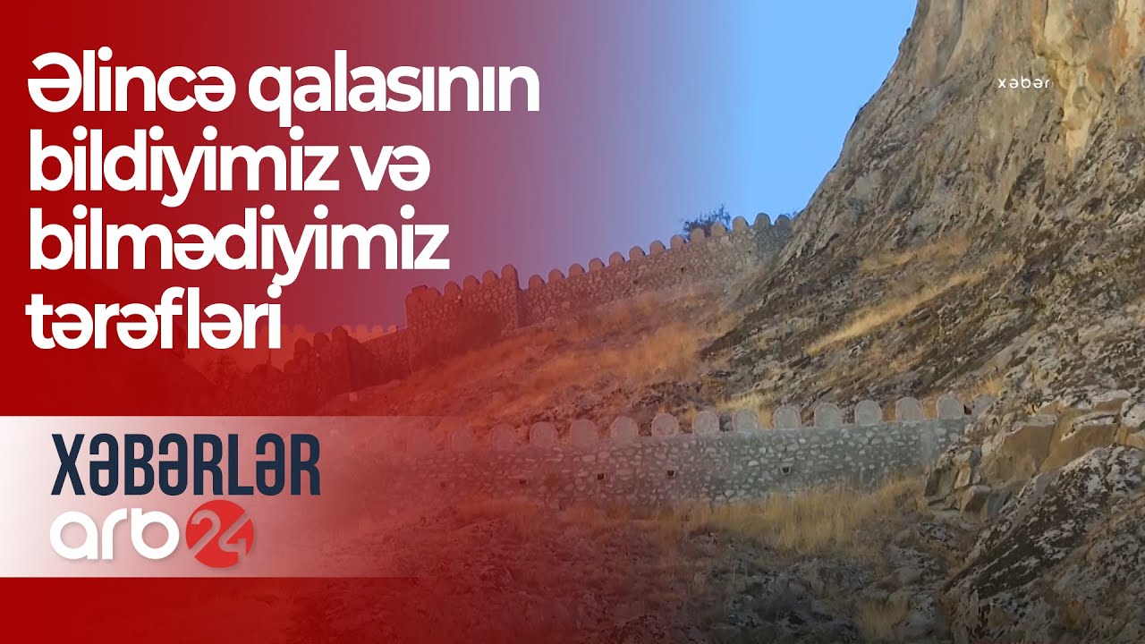 Əlincə qalasının bildiyimiz və bilmədiyimiz tərəfləri - Xəbərlər