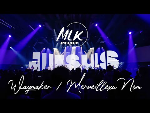 Waymaker – Merveilleux nom / MLK Music