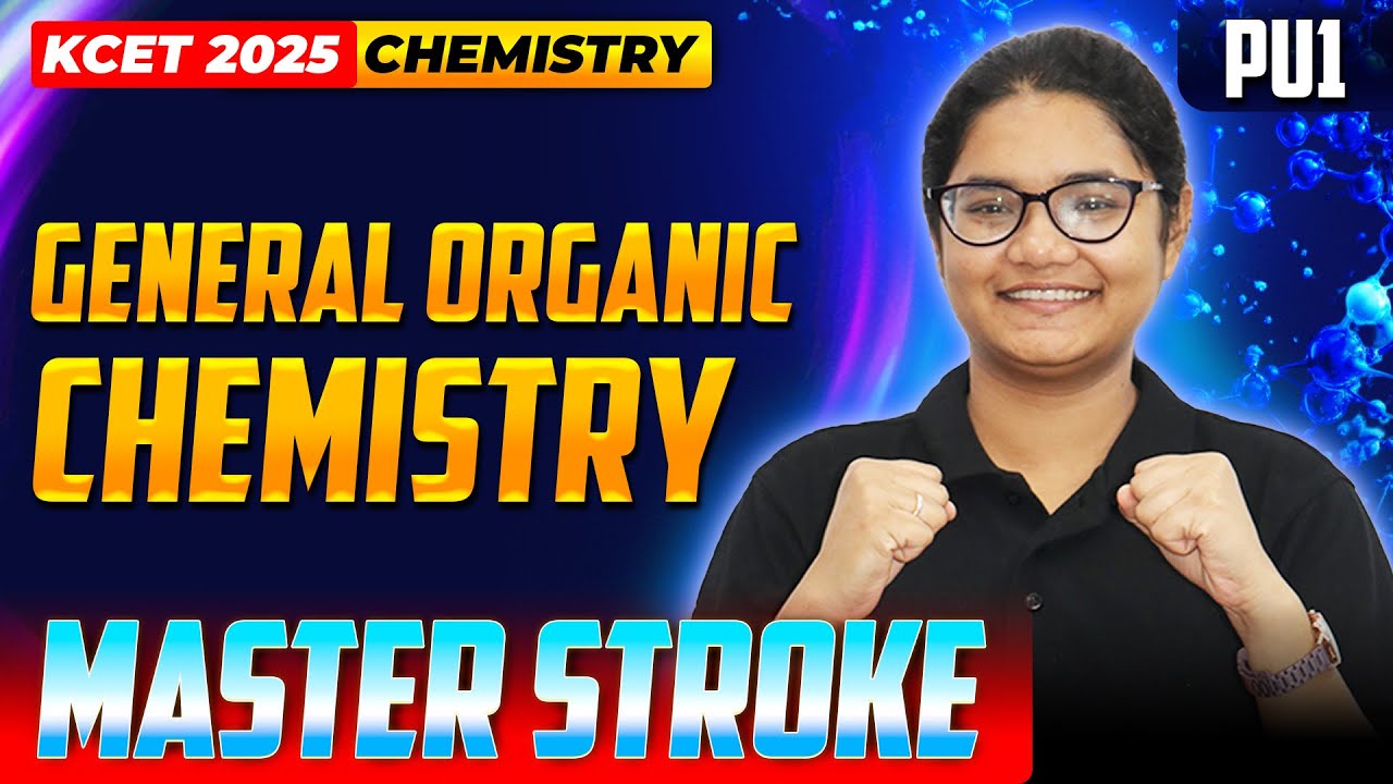 General Organic Chemistry (GOC) - KCET Chemistry | KCET Master Stroke - One Shot Series | 