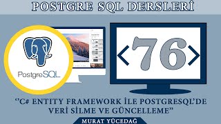 PostgreSQL Ders 76 C# Entity Framework ile PostgreSQL'de Veri silme ve Güncelleme