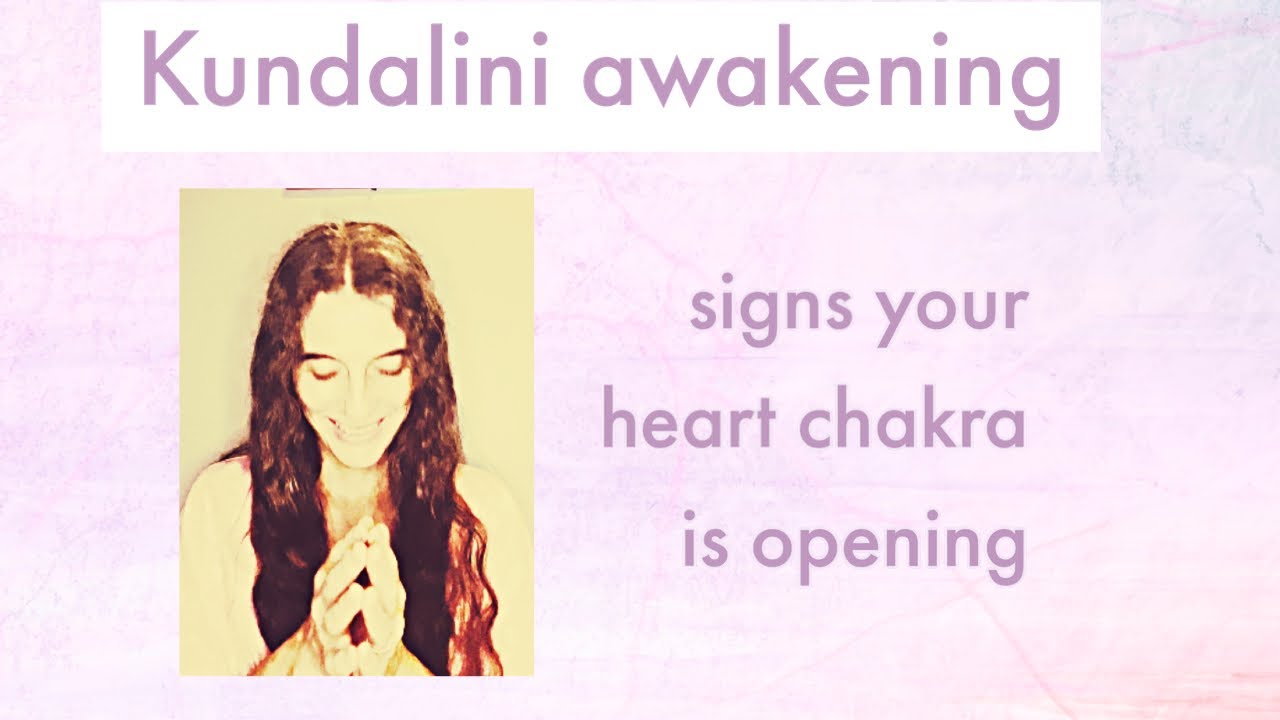 Kundalini awakening signs your heart chakra is opening. YouTube