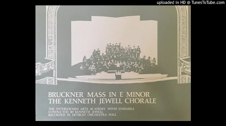 Bruckner Mass in e minor/Interloche...  Arts Academy Winds, Kenneth Jewell Chorale