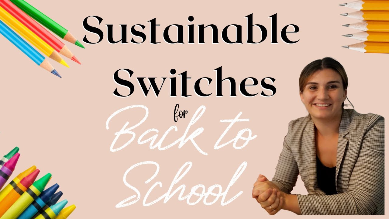 SUSTAINABLE SCHOOL SUPPLIES | Easy Swaps for Back to School | Mom + Teacher Must-haves