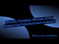 Worldly christian women of the gospel and entertainment industry