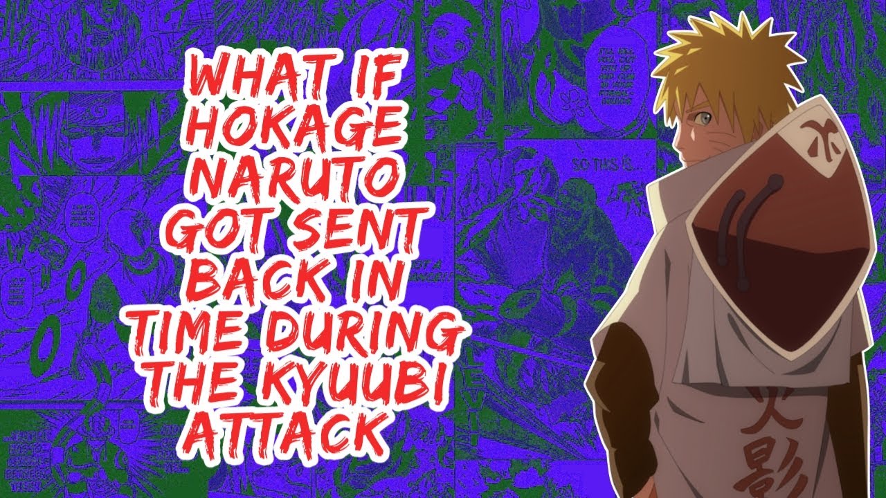 What if Hokage Naruto Got Sent  Back in Time During The Kyuubi Attack | Part 1