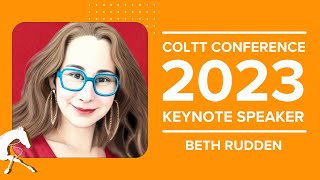 Full Beth Rudden's Keynote Presentation | COLTT 2023 Update