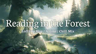 Reading in the Forest - Lofi Hip Hop / Anime / Chill Mix