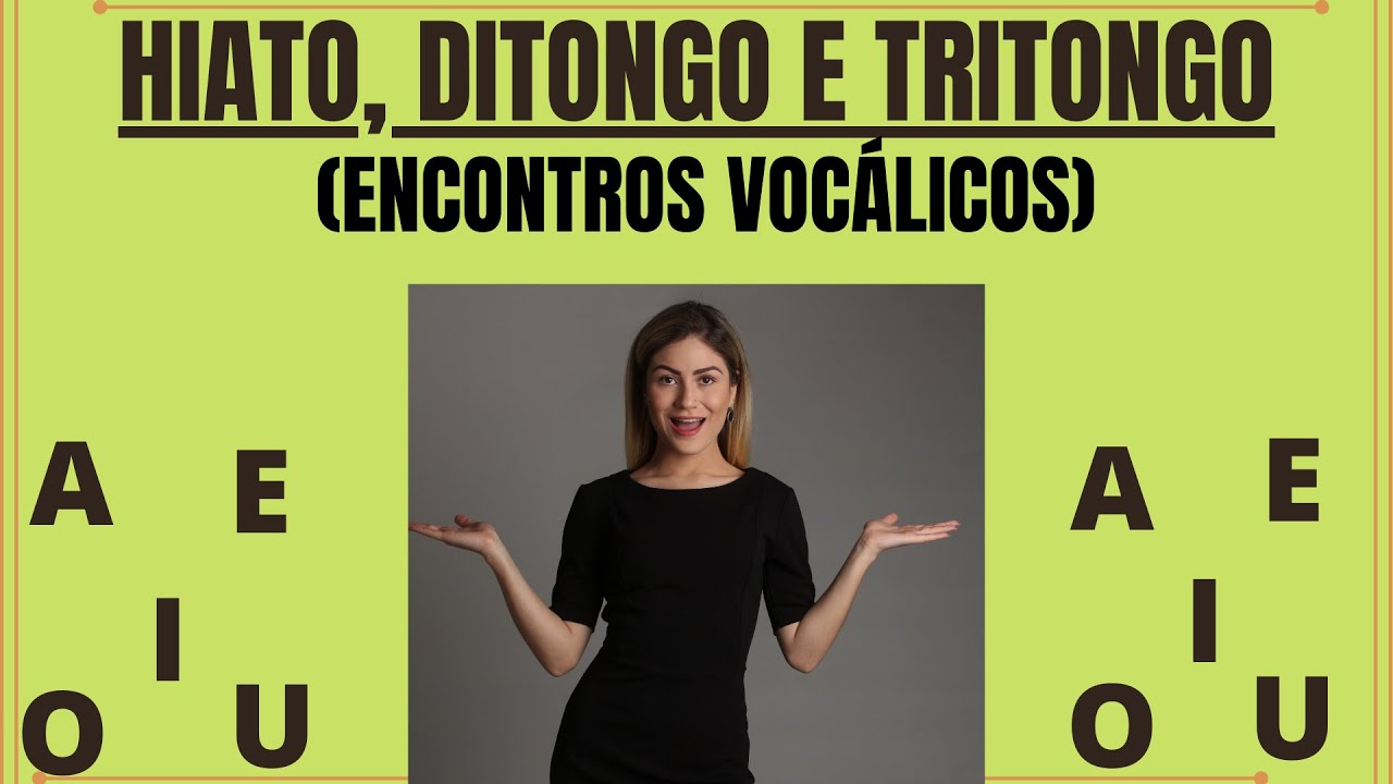 Ditongo, Tritongo E Hiato: Encontros Vocálicos – JZIPJK