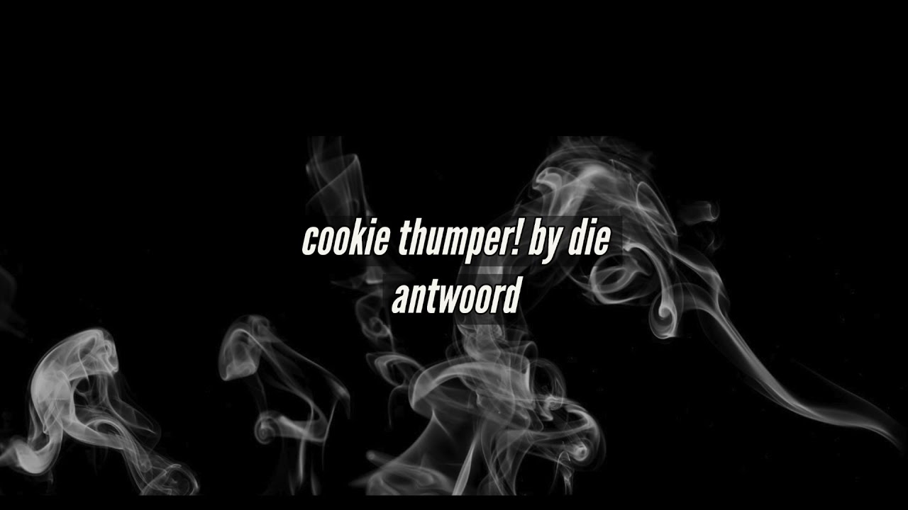 Antwoord cookie thumper