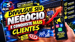Details Como Divulgar Seu Negócio e Conquistar Mais Clientes | RS Dicas 360 Update