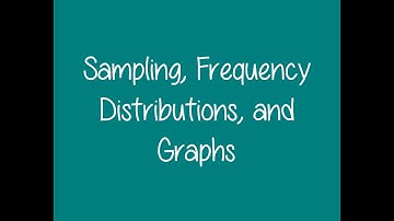 12.1 - Sampling, Frequency Distributions, and Graphs