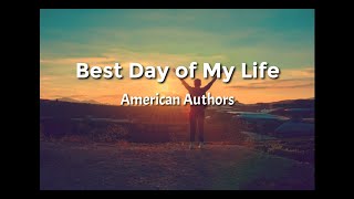 American Authors - Best Day Of My Life (Lyrics)