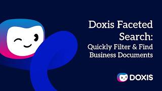 Doxis Faceted Search: Quickly Filter & Find  Business Documents