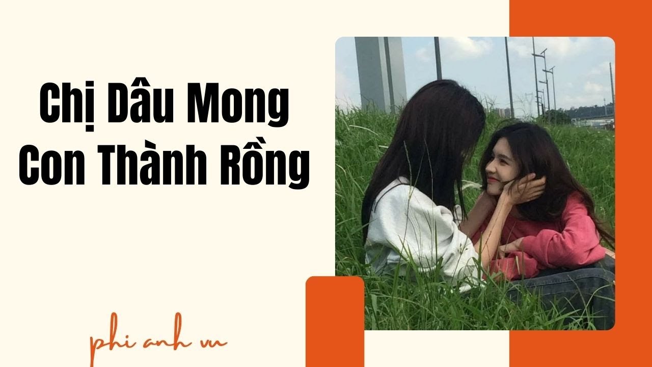 [Truyện Audio] Chị Dâu Mong Con Thành Rồng | Phi Anh Vũ