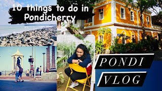 10 Things to do in Pondicherry|| my trip to pondicherry|| vlog|| travel episode 5|| travel stories||