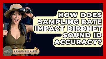 How Does Sampling Rate Impact BirdNET Sound ID Accuracy? - Bird Watching Diaries