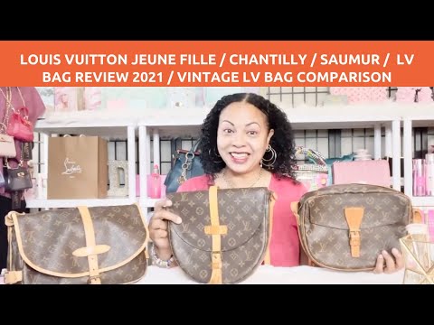 LOUIS VUITTON JEUNE FILLE / CHANTILLY / SAUMUR / LV BAG REVIEW