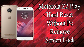 Motorola Moto Z2 Play (XT1710-09) Hard Reset Remove Lock Pin Pattern Password