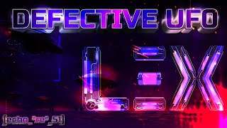 LΞX   DEFECTIVE UF0 echo ªreª 51 wav