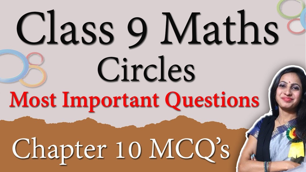 Class 9 Maths Chapter 10 Circles Most Important MCQ Questions for Final ...