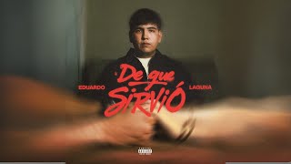 DE QUE SIRVIÓ (Video Oficial) - Eduardo Laguna