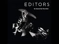 Editors : No Sound But The Wind  Live