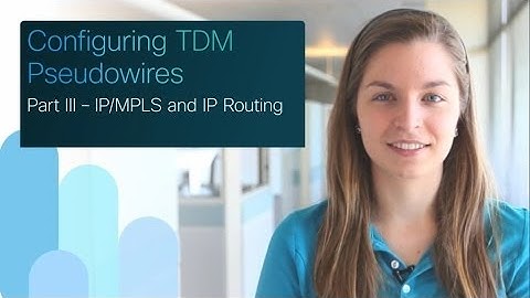 Cisco SPAG: Configuring TDM Pseudowires - Part 3/6: IP/MPLS and IP Routing