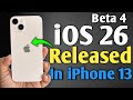 iOS 26 Beta 4 is Released - What's New in iPhone 13